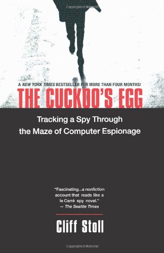 The Cuckoo's Egg: Tracking a Spy Through the Maze of Computer Espionage