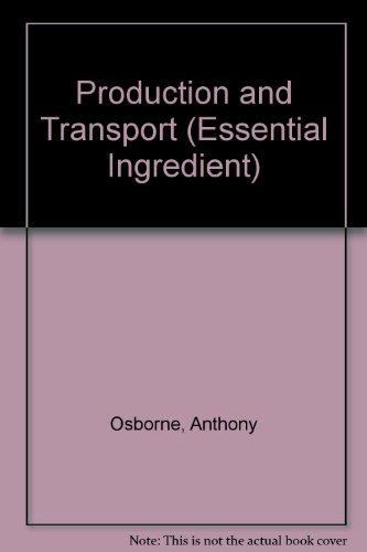 Production and Transport (Essential Ingredient)