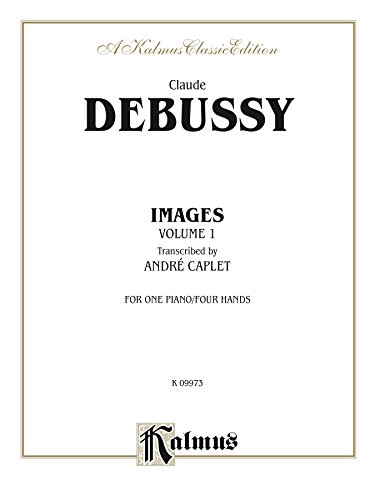 Images, Volume I: Piano Duo/Duet (1 Piano, 4 Hands) (Kalmus Edition)