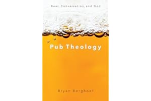Pub Theology: Beer, Conversation, and God