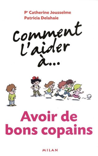 Comment l'aider à avoir de bons copains