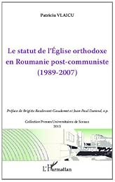 Le  statut de l'Église orthodoxe en Roumanie post-communiste, 1989-2007