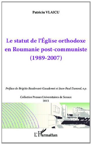 Le  statut de l'Église orthodoxe en Roumanie post-communiste, 1989-2007