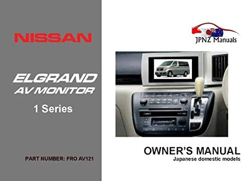 Nissan Elgrand AV Monitor 2002-2010 Owners Handbook (English language edn)