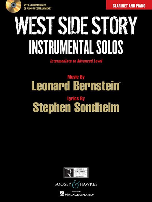 West Side Story: Instrumental Solos: Arranged for Clarinet in B-Flat and Piano with a CD of Piano Accompaniments