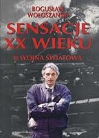 SENSACJE XX WIEKU II Wojna Swiatowa 8385852174 Book Cover