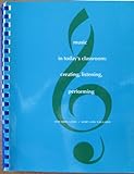 Music in Today's Classroom : Creating, Listening, Performing, Land, Lois R. and Vaughan, Mary A., 0155648934
