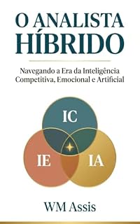 Livro O Analista Híbrido: Navegando a Era da Inteligência Competitiva, Emocional e Artificial