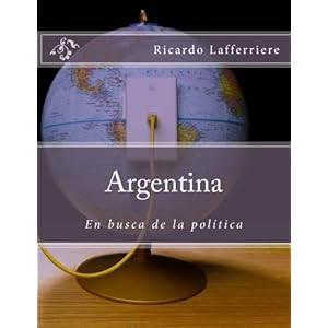 Argentina:: En busca de la política (Spanish Edition)