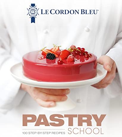 Le Cordon Bleu Dessert Techniques: More Than 1,000 Photographs