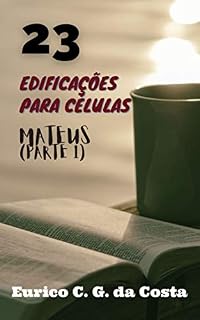 Livro 23 Edificações para Células: Mateus (Parte 1)