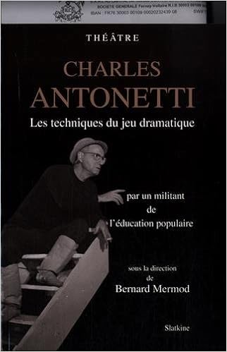 Amazon Fr Charles Antonetti Les Techniques Du Jeu Dramatique Par Un Militant De L Education Populaire Mermod Bernard Livres