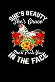 She's Beauty She's Grace She'll Peck You In Your Face: Chicken Journal Notebook by Eve Emelia