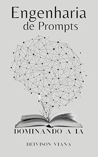 Livro Engenharia de Prompts: Dominando a IA