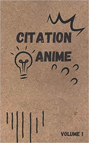 Citation Anime Carnet De Citation Anime Et Manga Des Personnages Typiques Des Paroles Qui Donnent A Reflechir 50 Citations Inspirantes 12 7 Cm Cm 5 Po X 8 Po