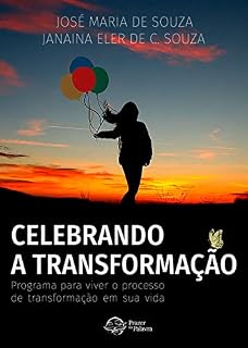 Livro Celebrando a Transformação: Programa para viver o processo de transformação em sua vida