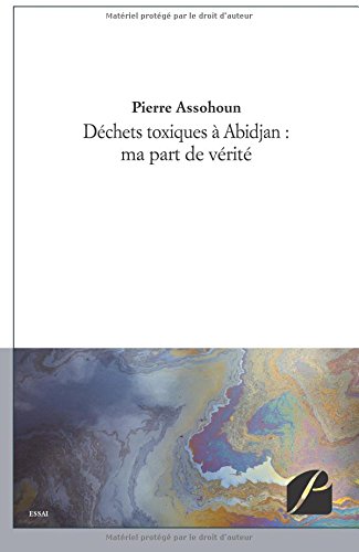 Déchets toxiques à Abidjan : ma part de vérité