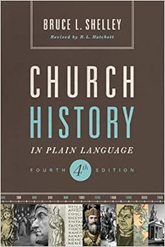 Church History in Plain Language: Fourth Edition Church History in Plain Language: Fourth Edition