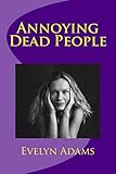 Annoying Dead People by