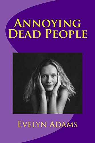 Annoying Dead People by Evelyn Adams