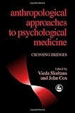 Anthropological Approaches to Psychological Medicine, , 1853027081