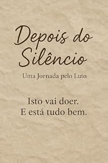 Livro Depois do Silêncio: Uma Jornada pelo Luto: Isto vai doer. E está tudo bem.