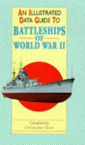 An Illustrated Data Guide to Battleships of World War II (Illustrated Data Guides)