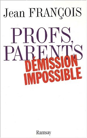 Parents, profs, démission impossible