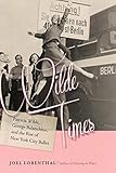 Wilde Times: Patricia Wilde, George Balanchine, and the Rise of New York City Ballet by Joel Lobenthal