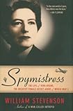 Spymistress: The Life of Vera Atkins, the Greatest Female Secret Agent of World War II