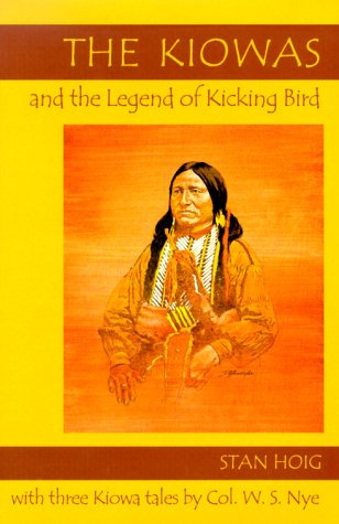 The Kiowas and the Legend of Kicking Bird by Stan Hoig