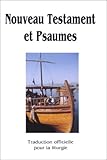 Enfin un Nouveau Testament et psaumes cartonné à bon marché avec les textes officiels de la litur by