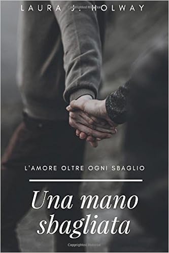 Laura J. Holway - Una mano sbagliata (2018)