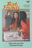 Hannah and the Daring Escape (Best Friends, Book 12) by 