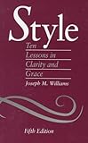 Style: Ten Lessons in Clarity and Grace