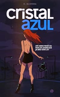 Livro Cristal Azul: Até onde você vai por um amor que já não está lá?