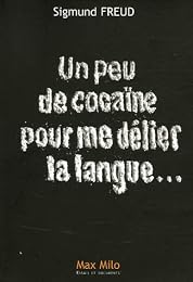 " Un peu de cocaïne pour me délier la langue"