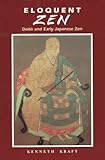 Eloquent Zen: Daito and Early Japanese Zen by 