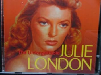 Julie London The Unforgettable Amazon Com Music