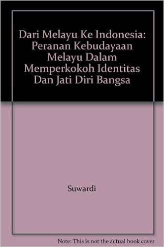 Dari Melayu Ke Indonesia Peranan Kebudayaan Melayu Dalam Memperkokoh Identitas Dan Jati Diri Bangsa 9786028300186 Amazon Com Books