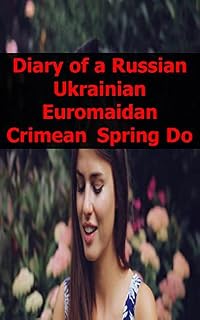 Livro Diary of a Russian Ukrainian Euromaidan Crimean Spring Donbass massacre
