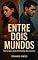 Livro Entre Dois Mundos : Um romance muito difícil entre dois extremos