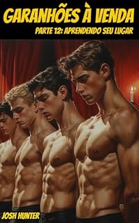 Livro Garanhões à Venda - Parte 12: Aprendendo seu Lugar: Um Dark Romance MM de Máfia e Cativeiro