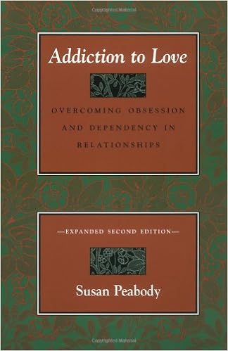 Addiction To Love Overcoming Obsession And Dependency In Relationships Peabody Susan 9780890877159 Amazon Com Books
