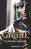 Graal, premier épisode : Le Chevalier sans nom by 