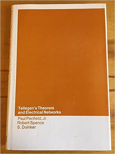 Tellegen S Theorem And Electrical Networks Mit Research Monograph No 58 Penfield Paul Spencer Robert Duinker S Amazon Com Books