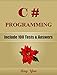C#: C# Programming, Learn Coding Fast! (With 100 Tests & Answers for Interview) C# Crash Course, Quick Start Guide, Tutorial Book with Hands-On Projects, In Easy Steps! An Ultimate Beginner's Guide!
