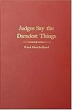 Judges Say the Darndest Things, , 0837737044