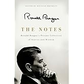 The Notes: Ronald Reagan's Private Collection of Stories and Wisdom – A Presidential Retrospective of Intimate Thoughts and Inspiring Quotations