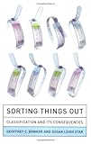 Sorting Things Out: Classification and Its Consequences (Inside Technology)